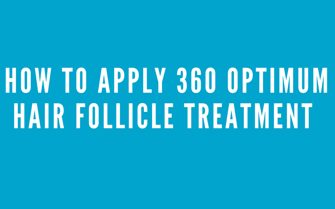 How to apply 360 Optimum Hair Follicle Treatment