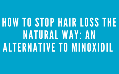 How to Stop Hair Loss the Natural Way: Alternative hair loss treatment to minoxidil