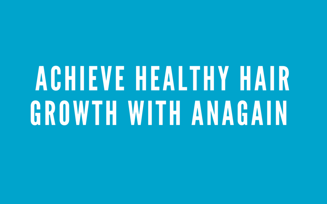 Achieve Healthy Hair Growth with AnaGain